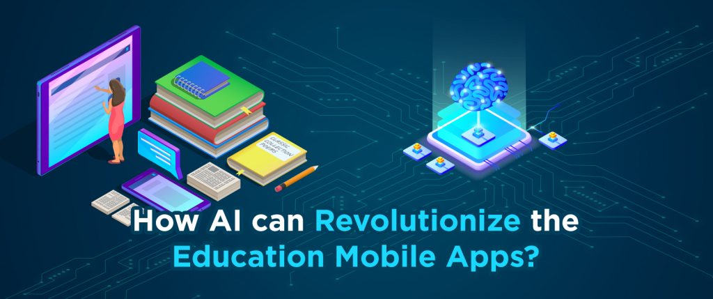 How AI can Revolutionize the Education Sector?