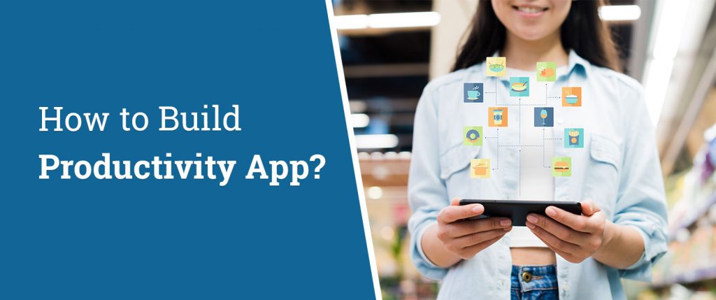 How to Build Productivity App?