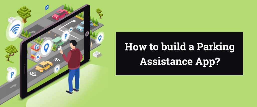 How to build a Parking Assistance App?