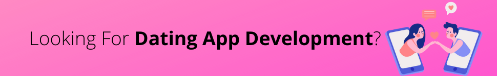 Looking For Dating App Development