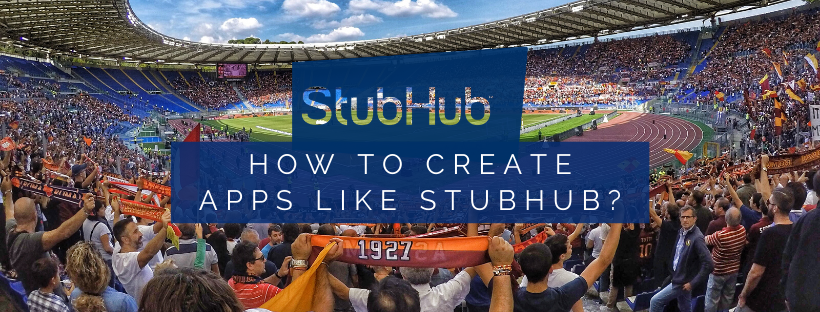 How to Create Apps Like StubHub