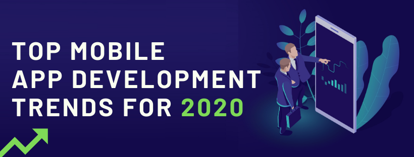 Top 10 Mobile App Development Trends for 2020