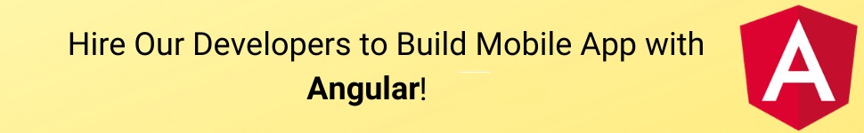 Hire-Our-Developers-to-Build-Mobile-App-with-Angular