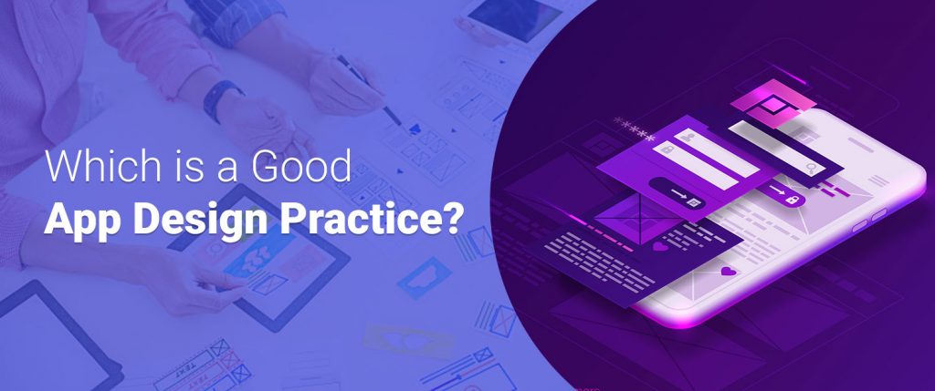 Which is a Good App Design Practice