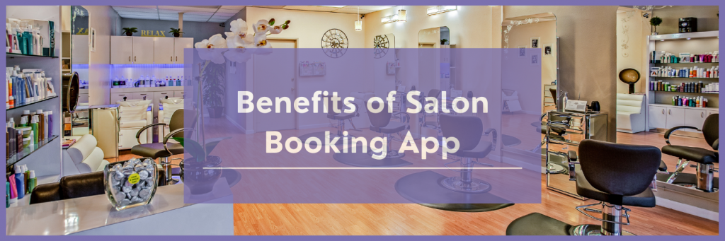 Benefits of Salon Booking App