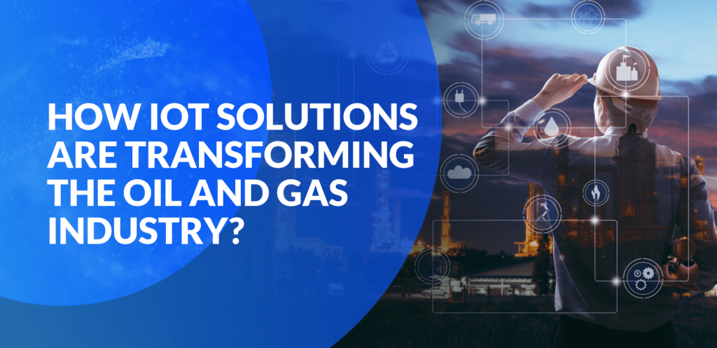 IoT in Oil & Gas Industry