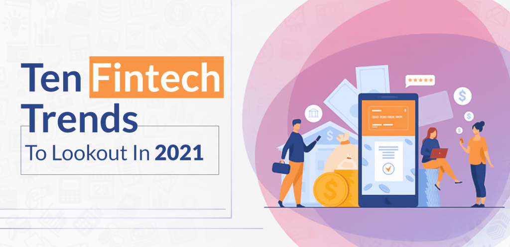 Ten-Fintech-Trends-To-Lookout-In-2021