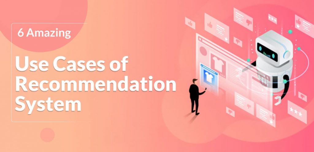 Use cases of Recommendation System