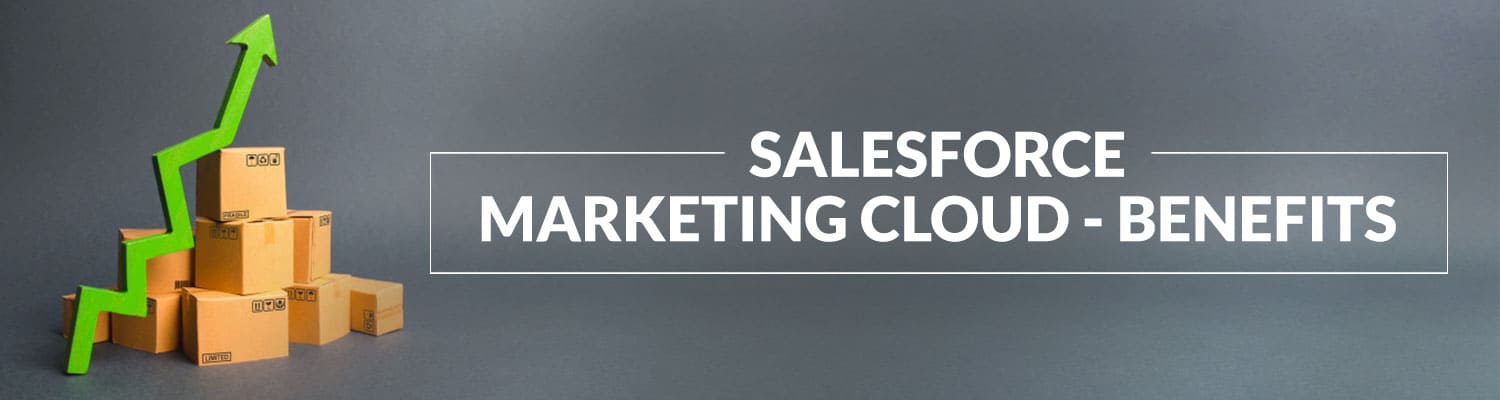 Salesforce Marketing Cloud Benefits