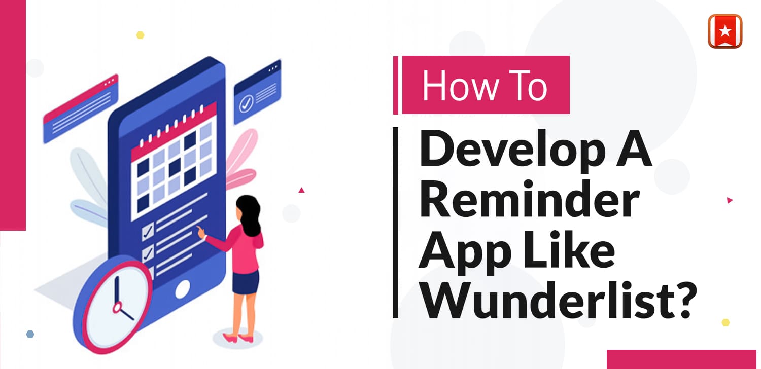 How To Develop A Reminder App Like Wunderlist?