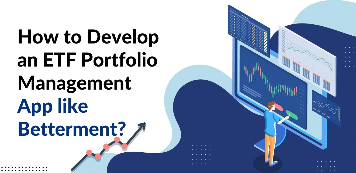 How to Develop an ETF Portfolio Management App like Betterment?