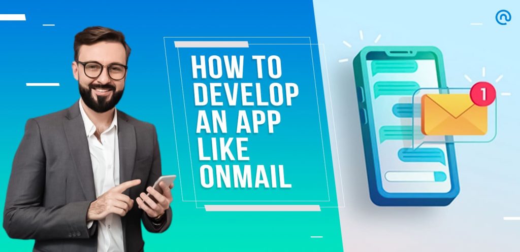 How To Develop An App Like OnMail