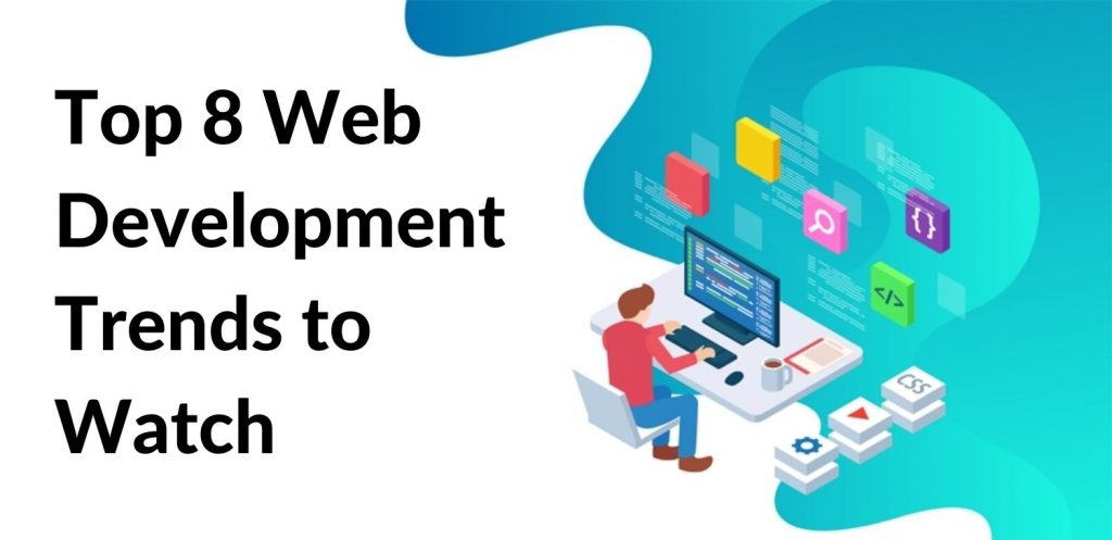 Top 8 Web Development Trends to Watch