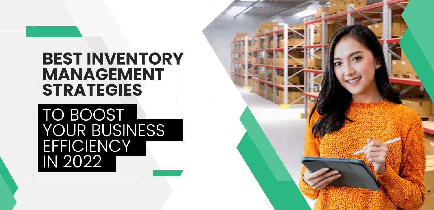Best Inventory Management Strategies to Boost your Business Efficiency in  2022 - Matellio Inc