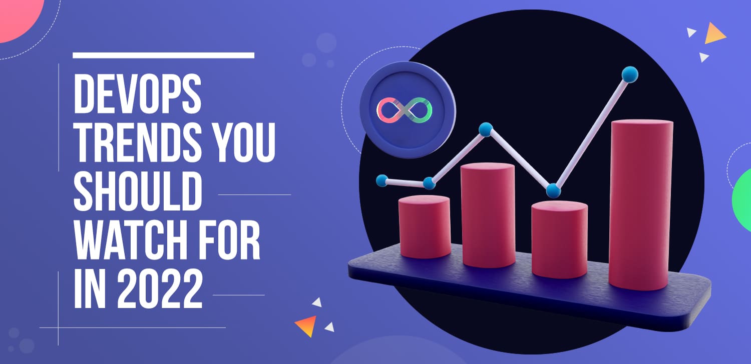 DevOps Trends You Should Watch for in 2022 - Matellio Inc