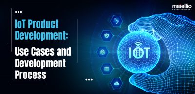 IoT Product Development Use Cases and Development Process