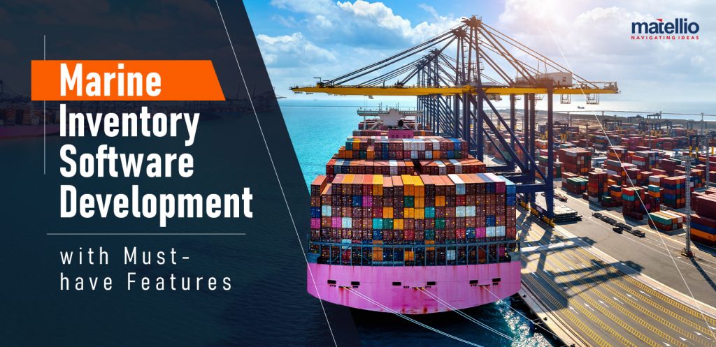 Marine Inventory Software Development with Must have Features