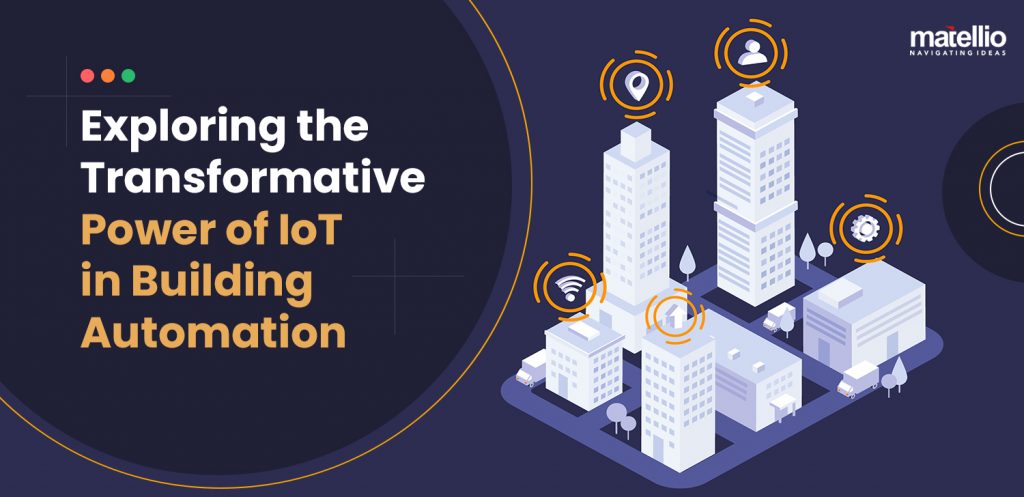 Exploring the Transformative Power of IoT in Building Automation