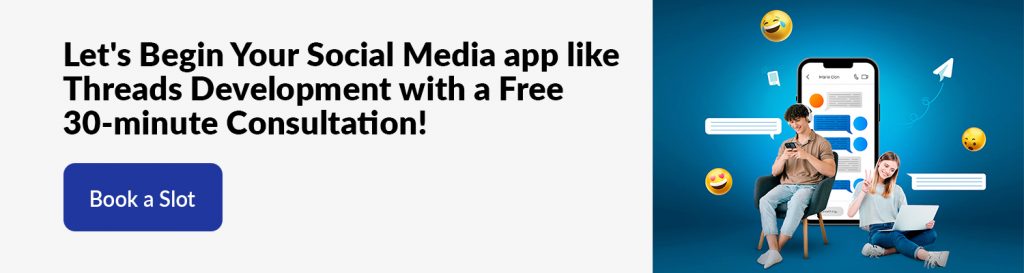 How to Develop a Social Media App Like Threads? - Matellio Inc