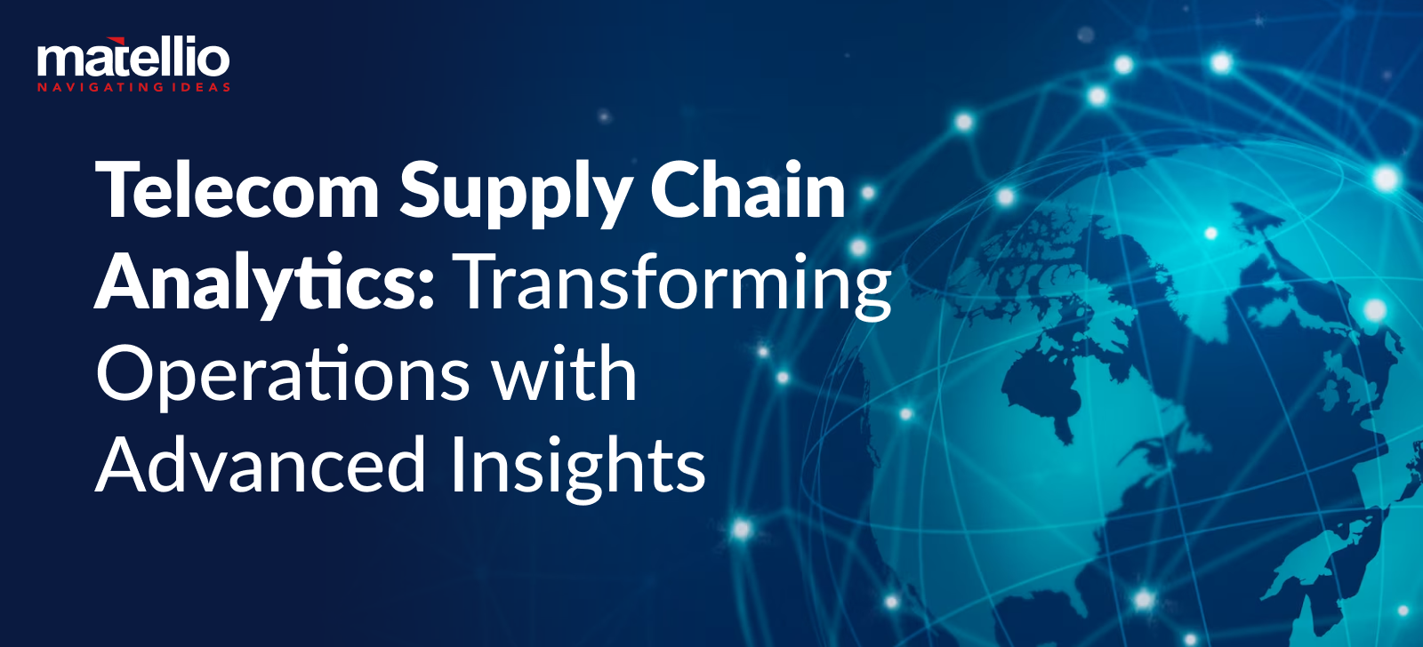 Telecom Supply Chain Analytics: Transforming Operations with Advanced ...