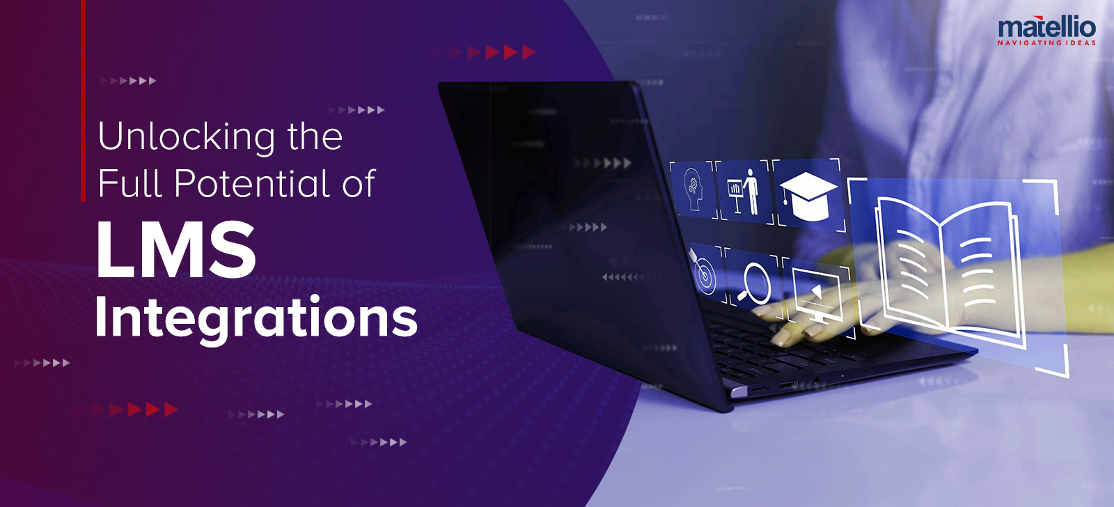 Unlocking The Full Potential Of Lms Integrations Matellio Inc Unlocking The Full Potential Of Lms Integrations Matellio Inc