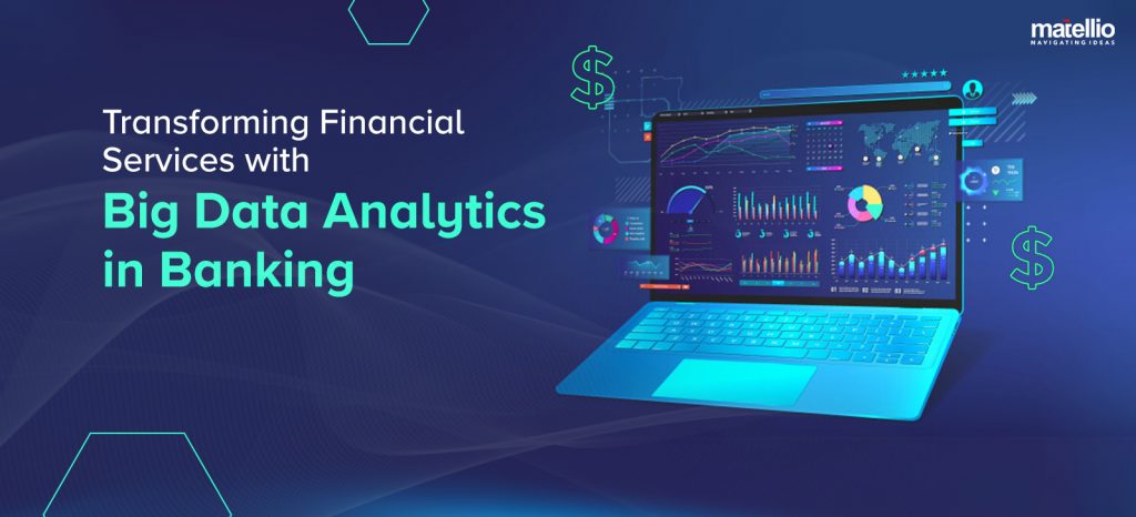 Transforming Financial Services with Big Data Analytics in Banking