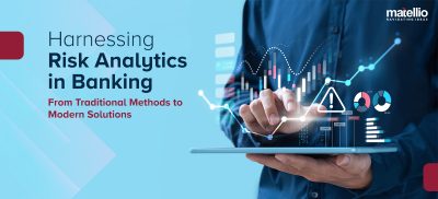 Harnessing Risk Analytics in Banking: From Traditional Methods to Modern Solutions