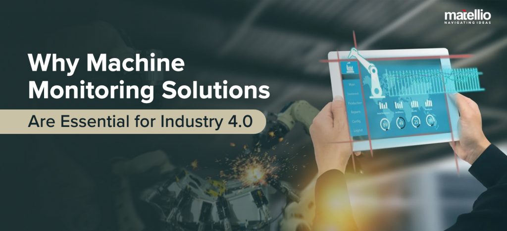 Why Machine Monitoring Solutions Are Essential for Industry 4