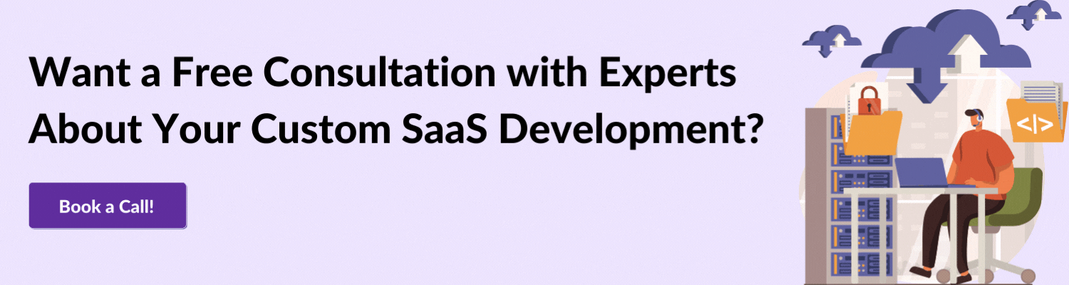 Want a Free Consultation with Experts About Your Custom SaaS Development