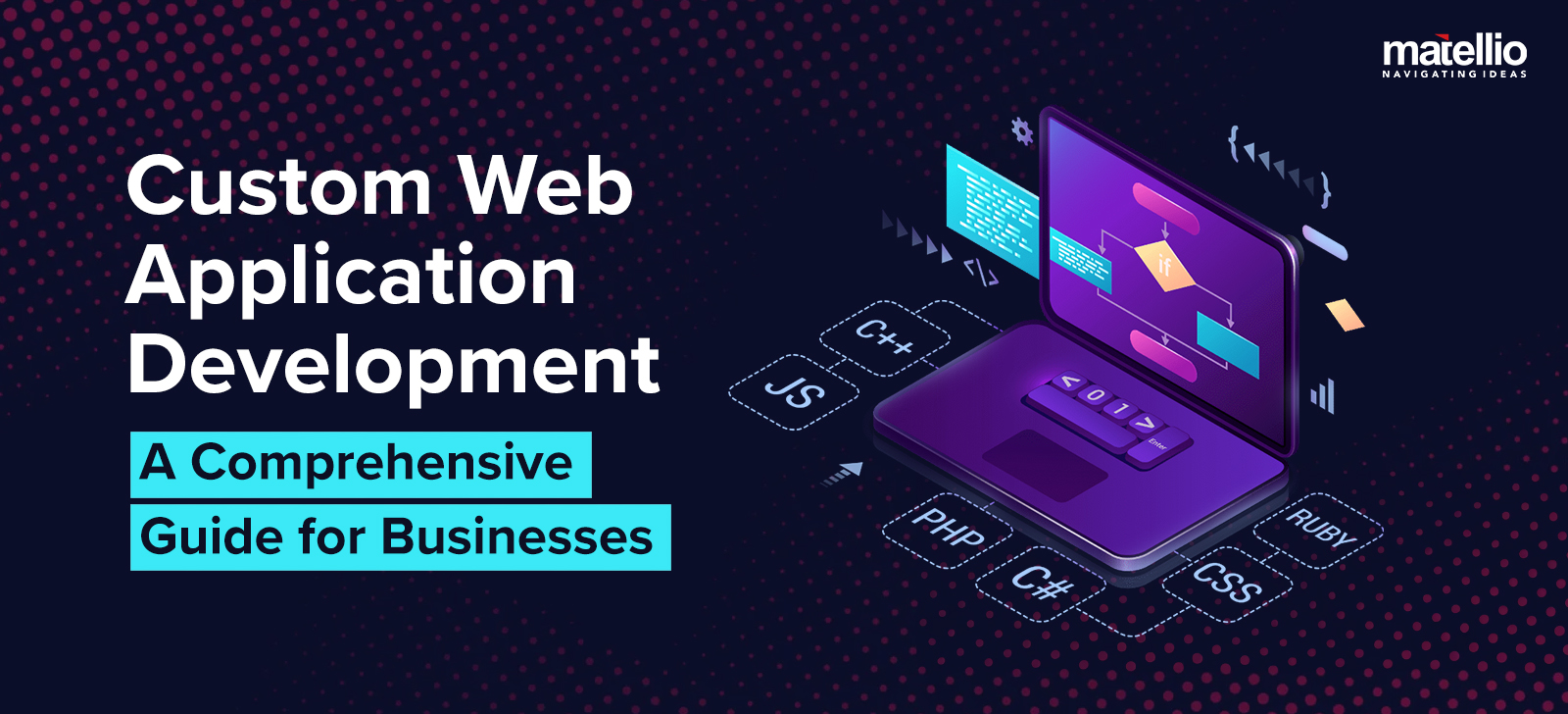 Custom Web Application Development: A Comprehensive Guide for Businesses