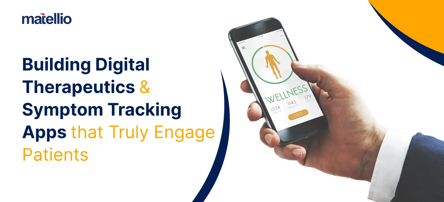 BuildingDigitalTherapeutics&SymptomTrackingAppsthatTrulyEngagePatients 