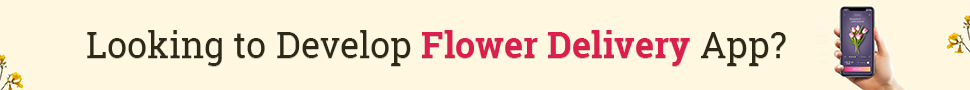 How to develop an on-demand flower delivery app