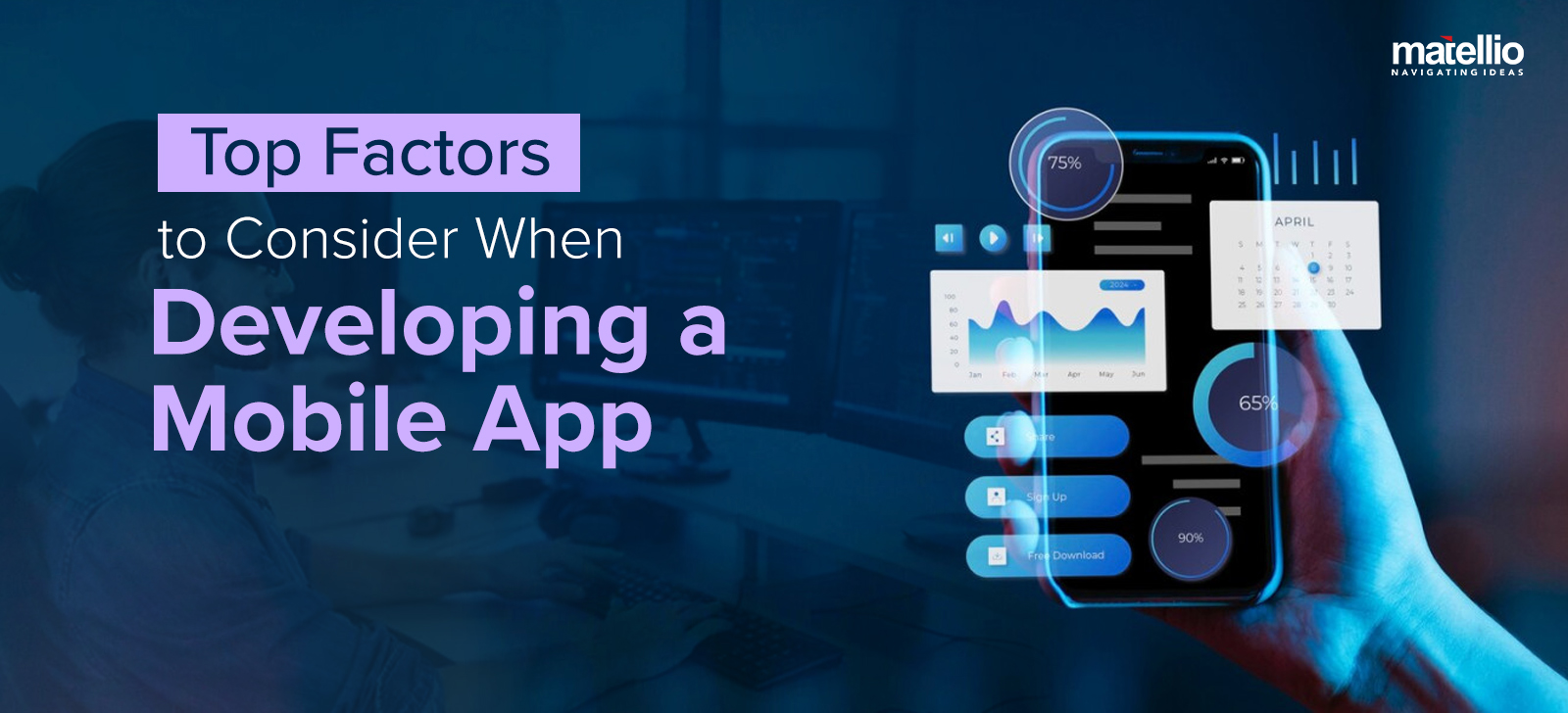 Top Factors to Consider When Developing a Mobile App
